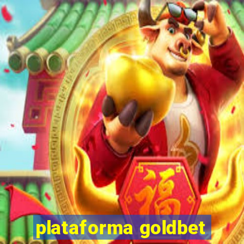 plataforma goldbet